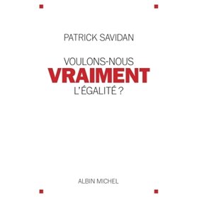 Voulons-nous vraiment l'égalité ?