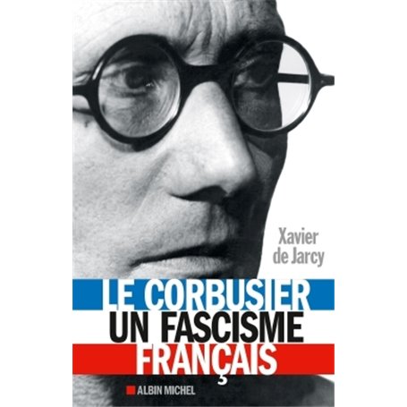 Le Corbusier, un fascisme français