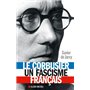 Le Corbusier, un fascisme français