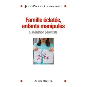 Famille éclatée, enfants manipulés