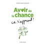 Avoir de la chance, ça s'apprend !