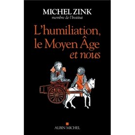 L'Humiliation, le Moyen Âge et nous