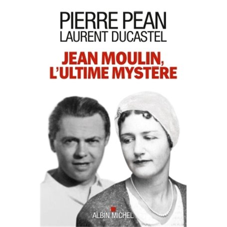 Jean Moulin, l'ultime mystère