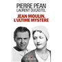 Jean Moulin, l'ultime mystère