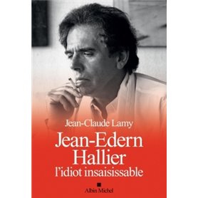 Jean-Edern Hallier, l'idiot insaisissable