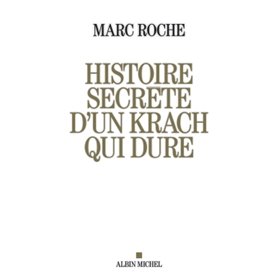 Histoire secrète d'un krach qui dure