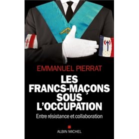 Les Francs-Maçons sous l'occupation