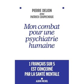 Mon combat pour une psychiatrie humaine