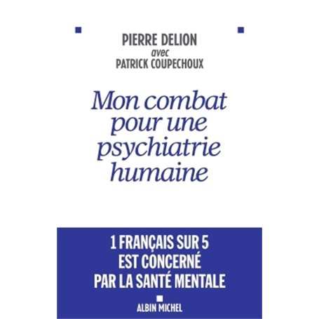 Mon combat pour une psychiatrie humaine