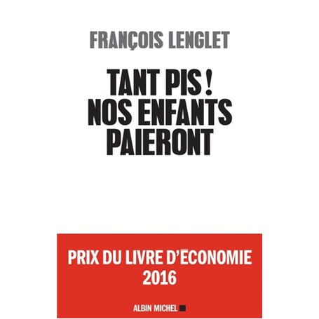 Tant pis ! Nos enfants paieront