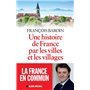 Une histoire de France par les villes et les villages