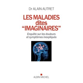 Les Maladies dites "imaginaires"