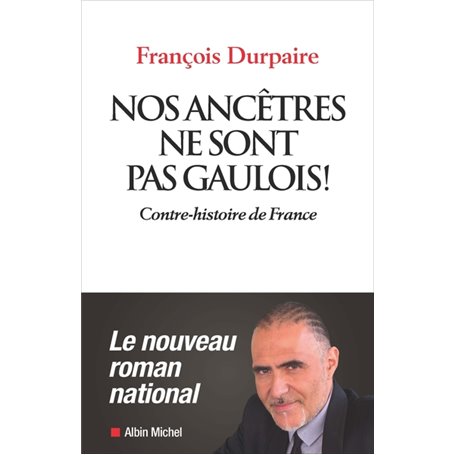 Nos ancêtres ne sont pas gaulois !