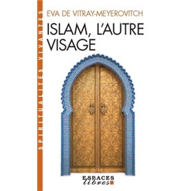 Islam, l'autre visage (Espaces Libres - Spiritualités Vivantes)