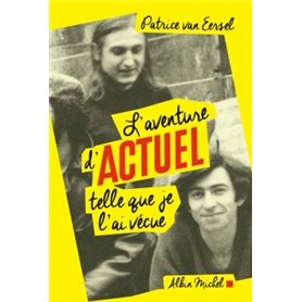 L'Aventure d'Actuel telle que je l'ai vécue