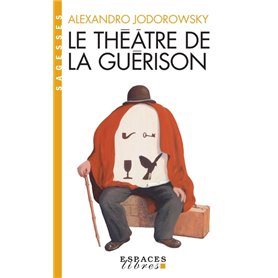 Le Théâtre de la guérison (Espaces Libres - Sagesses)