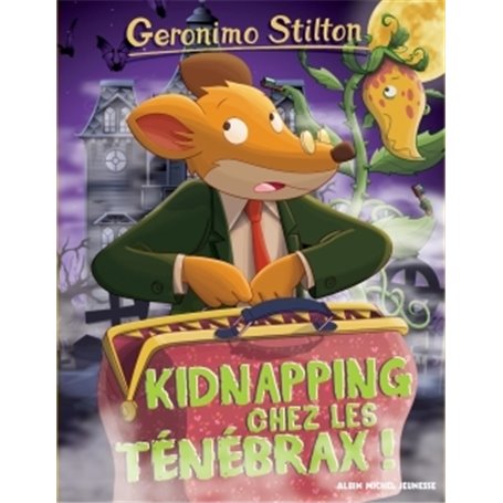 Geronimo Stilton T55 Kidnapping chez les Ténébrax !