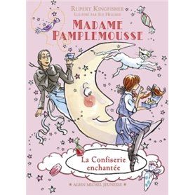 Madame Pamplemousse - La Confiserie enchantée - tome 3