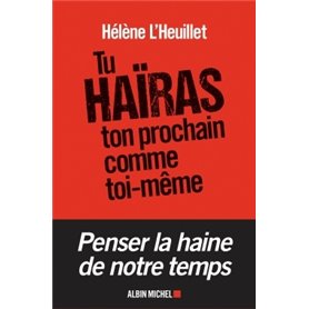 Tu haïras ton prochain comme toi-même