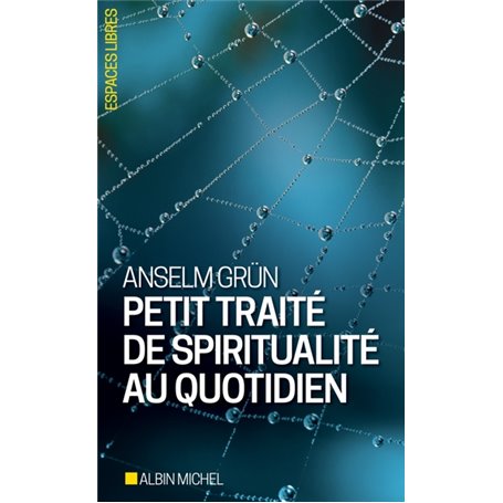 Petit Traité de spiritualité au quotidien