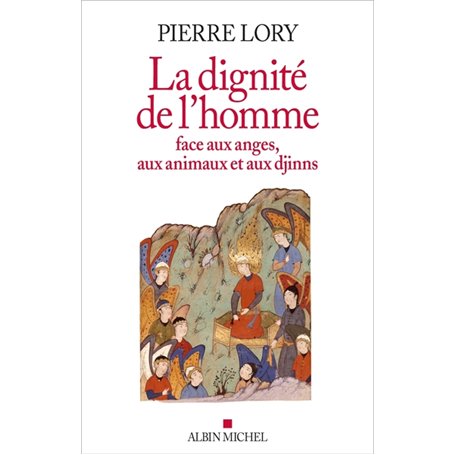 La Dignité de l'homme face aux anges, aux animaux et aux djinns