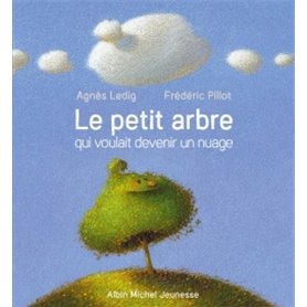 Le Petit Arbre qui voulait devenir un nuage