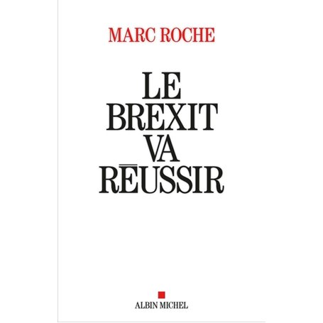 Le Brexit va réussir