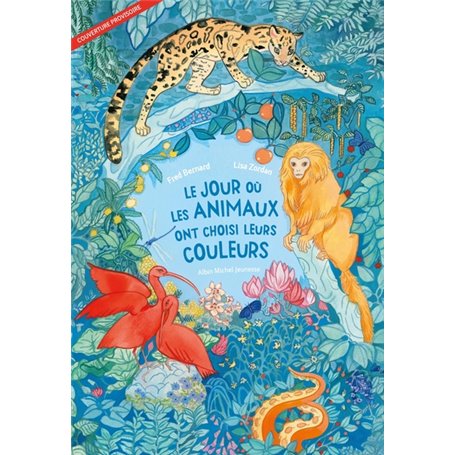 Le Jour où les animaux ont choisi leurs couleurs