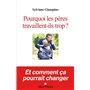 Pourquoi les pères travaillent-ils trop ?