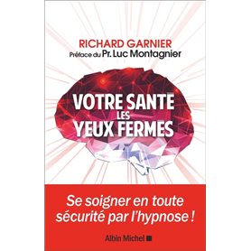 Votre santé les yeux fermés