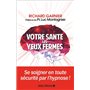 Votre santé les yeux fermés