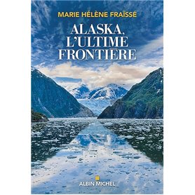 Alaska, l'ultime frontière