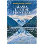 Alaska, l'ultime frontière