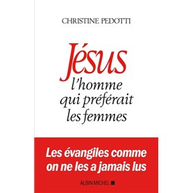 Jésus, l'homme qui préférait les femmes