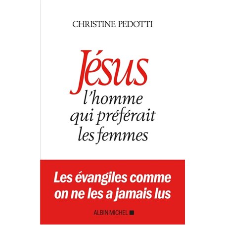 Jésus, l'homme qui préférait les femmes