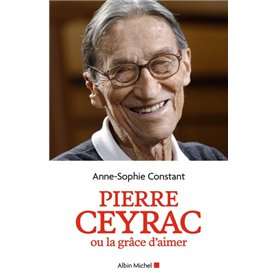 Pierre Ceyrac ou la grâce d'aimer