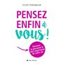 Pensez enfin à vous !