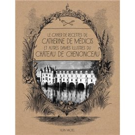 Le Cahier de recettes de Catherine de Médicis