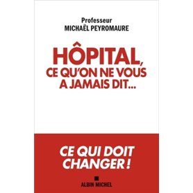 Hôpital, ce qu'on ne vous a jamais dit...