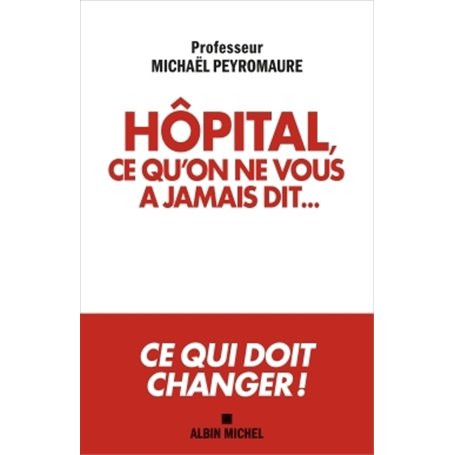 Hôpital, ce qu'on ne vous a jamais dit...