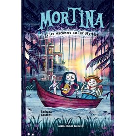 Mortina - tome 4 - Les Vacances au lac Mystère