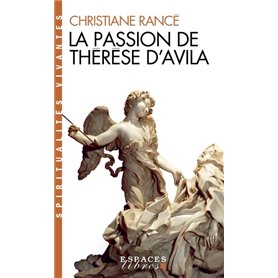 La Passion de Thérèse d'Avila (Espaces Libres - Spiritualités Vivantes)