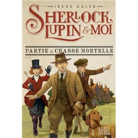 Sherlock, Lupin & moi T9 Partie de chasse mortelle