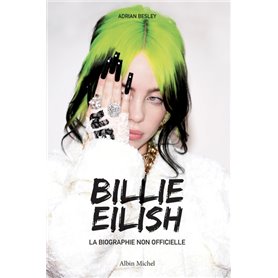 Billie Eilish - La biographie non officielle