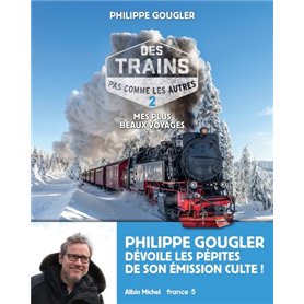 Des trains pas comme les autres - tome 2