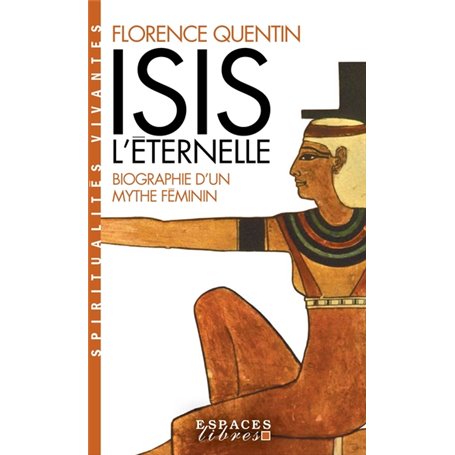 Isis l'Eternelle (Espaces Libres - Spiritualités Vivantes)