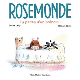 Rosemonde T1 Tu parles d'un prénom