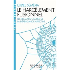 Le Harcèlement fusionnel (Espaces Libres - Psychologie)