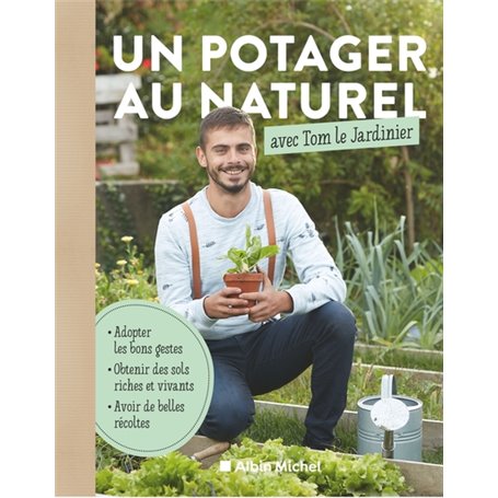 Un potager au naturel avec Tom le Jardinier