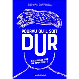 Pourvu qu'il soit dur